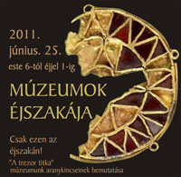 Múzeumok Éjszakája 2011. június 25. este 6-tól éjjel 1-ig. - Szeged