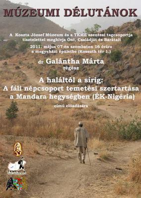 Múzeumi délutánok - A haláltól a sírig: A fáli népcsoport temetési szertartása a Mandara hegységben - dr. Galántha Márta előadása 
