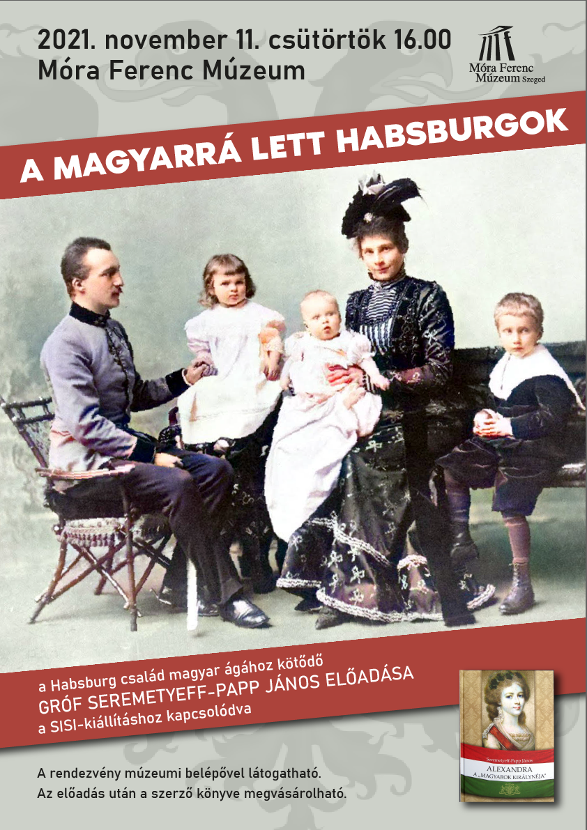 A magyarrá lett Habsburgok_ előadás